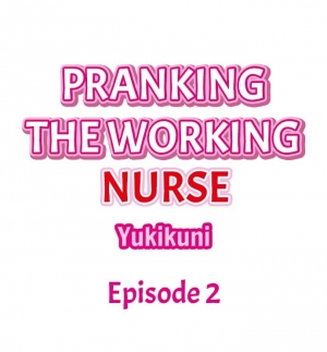 [Yukikuni] Pranking the Working Nurse Ch.13/? [English] [Hentai Universe] - Page 17