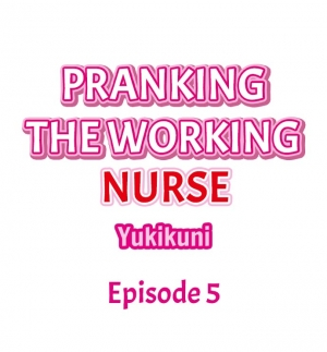 [Yukikuni] Pranking the Working Nurse Ch.13/? [English] [Hentai Universe] - Page 54