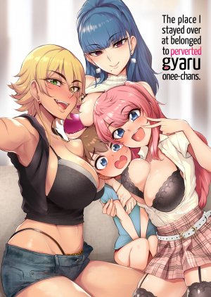The Place I Stayed Over at Belonged to Perverted Gyaru Onee-chans - Page 1