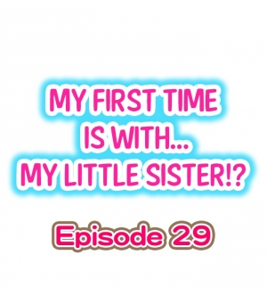 [Porori] My First Time is with.... My Little Sister?! (Ongoing) - Page 259