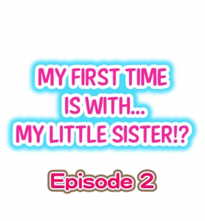 [Porori] My First Time is with.... My Little Sister?! Ch.02 
