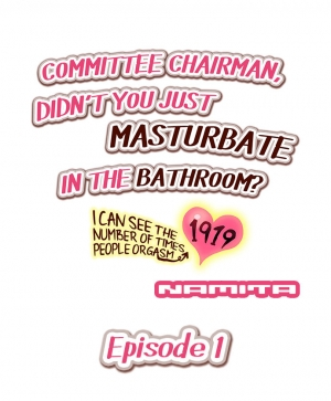  Committee Chairman, Didn't You Just Masturbate In the Bathroom? I Can See the Number of Times People Orgasm (Ch.1 - 24)[English](Ongoing) - Page 3