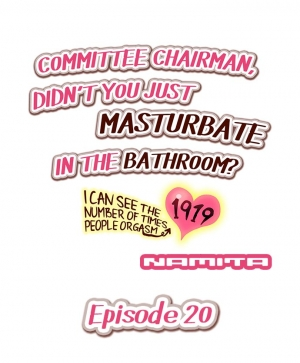 Committee Chairman, Didn't You Just Masturbate In the Bathroom? I Can See the Number of Times People Orgasm (Ch.1 - 24)[English](Ongoing) - Page 174