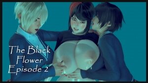 The Black Flower – Episode 2- Shourai ~