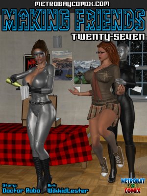 Metrobay- Making Friends 27 [Wikkidlester]